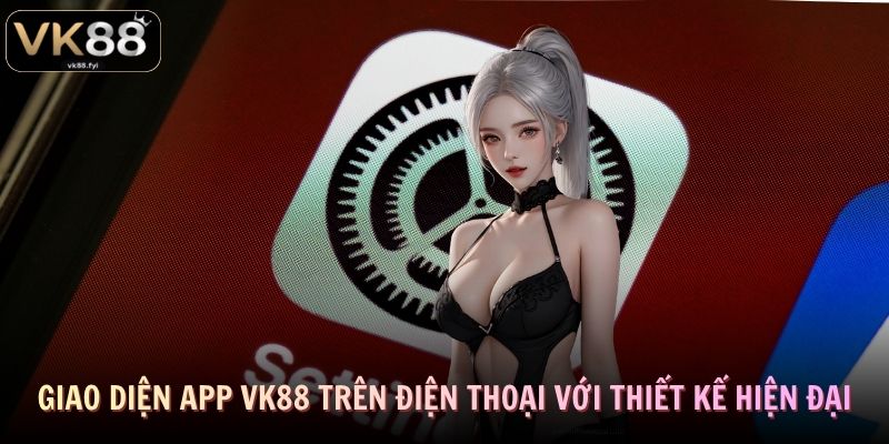 Giao diện app VK88 trên điện thoại với thiết kế hiện đại