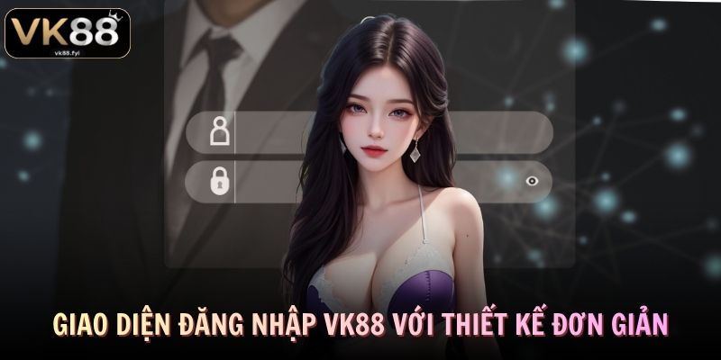 Giao diện đăng nhập VK88 với thiết kế đơn giản